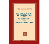Ces fruits si doux de l'arbre à pain - La main sèche - Légendes africaines: LES FRUITS SI DOUX DE L'ARBRE A PAIN - LA MAIN SECHE - LEGENDES AFRICAINES