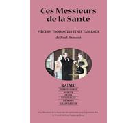 CES MESSIEURS DE LA SANTÉ: pièce de Paul Armont