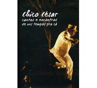 Cesar, Chico - ENCONTROS E DESENCONTROS DE UNS TEMPOS PRA CA