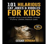 Cesar Dunbar 101 Hilarious Cat Jokes Riddles For Kids: Laugh Out Loud With in White Cesar Dunbar White