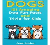 Cesar Dunbar Dogs: 101 Amazing Dog Fun Facts & Trivia For Kids Learn To Love in White Cesar Dunbar White