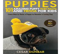 Cesar Dunbar Puppies: 101 Amazing Puppy Fun Facts & Trivia for Kids Learn How Cesar Dunbar Multicolor