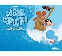 César et Capucine - tome 02: (Surtout quand il y a du bazar partout)