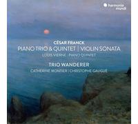 Trio Wanderer - César Franck: Piano Trio & Quintet/Violin Sonata/...