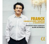 Alain Altinoglu; Frankfurt Radio Symphony - Franck: Symphony in D Minor - Redemption - Le chasseur maudit