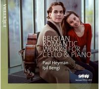 Paul Heyman; Isil Bengi - Belgian Romantic Works For Cello And Piano