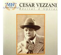 CESAR VEZZANI : OPERA RECITAL- HERODIADE, LE ROI D'YS, LES PECHEURS DE PERLES, LA WALKYRIE, SIEGFRIED, LOHENGRIN, CARMEN - MUSIC MEMORIA