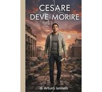 CESARE DEVE MORIRE: Un Avvocato testimone dell'ultimo giorno di Roma