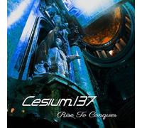 Cesium_137 - Rise To Conquer