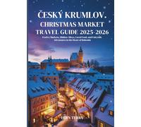 Český Krumlov Christmas Market Travel Guide 2025-2026: Festive Markets, Hidden Alleys, Local Food, and Fairytale Adventures in the Heart of Bohemia