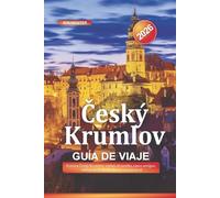 Český Krumlov Guía de Viaje 2026: Explora Český Krumlov: visitas al castillo, casco antiguo, rafting en el río Moldava y cocina local