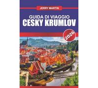 CESKY KRUMLOV Guida di viaggio 2026: Entra in una città da favola con un maestoso castello e un fiume serpeggiante.