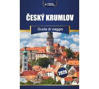 Český Krumlov Guida Di Viaggio 2026: Esplora le strade storiche, i tour dei castelli, la cucina locale e le migliori cose da fare nella Boemia meridionale