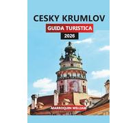 CESKY KRUMLOV GUIDA TURISTICA 2026: Esplora Český Krumlov: le migliori attrazioni, le gemme nascoste e le esperienze locali nella Boemia meridionale