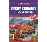 CESKY KRUMLOV Travel Guide 2026: Step into a Fairytale Town with a Majestic Castle and Meandering River.