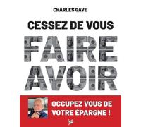 Cessez de vous faire avoir. Occupez vous de votre épargne !