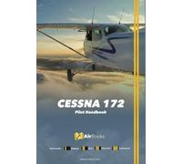 Cessna 172 Pilot Handbook: Pilot training guide. Premium Full-Color Edition
