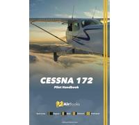 Cessna 172 Pilot Handbook: Pilot training guide. Premium Full-Color Edition