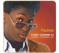 Fawkoju - C'est Comme Ci, C'est