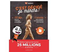 C'est décidé, je marche !: 6 semaines pour ressentir tous les bénéfices de la marche