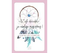 C'est décidé, je réalise mes rêves !: Ma bucket list à compléter