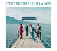 C'est Encore Loin la Mer