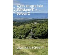 C'est encore loin Santiago ? Saison 2