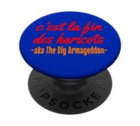 C'est La Fin Des Haricots aka The Big Armageddon Proverbe PopSockets Adhesive PopGrip
