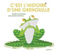 C'est l'histoire d'une grenouille: Edition cartonnée