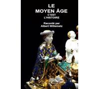 C'EST L'HISTOIRE : LE MOYEN AGE