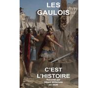 C'EST L'HISTOIRE - LES GAULOIS