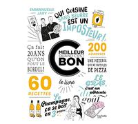C'est meilleur quand c'est bon: Le livre qui donne du goût à la vie