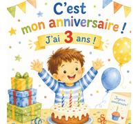 C'est mon anniversaire; j'ai 3 ans