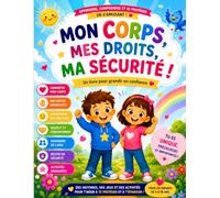 C'est mon corps, Le livre pour apprendre à respecter son corps, exprimer ses émotions et demander de l'aide | Coloriages, jeux et exercices pour les enfants de 3 à 10 ans