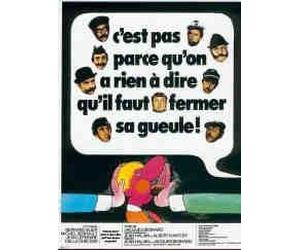 C'est Pas Parce Qu'on A Rien À Dire Qu'il Faut Fermer Sa Gueule