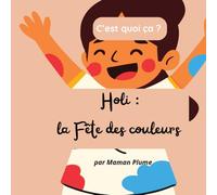 C'est quoi ça ? HOLI: Une histoire sur la fête en famille pour les 2-6 ans