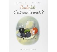 C'est quoi, la mort ?: Piccolophilo