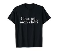 C'est TOI, Mon Chéri It's You, My Dear Pretty French Saying T-Shirt, Men, Black, Large