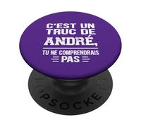 C'est un Truc De André Tu ne comprendrais Funny Name André PopSockets Adhesive PopGrip