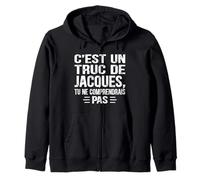 C'est un Truc De Jacques Tu ne comprendrais Name Jacques Zip Hoodie