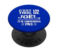 C'est un Truc De Joël Tu ne comprendrais Funny Name Joël PopSockets Adhesive PopGrip