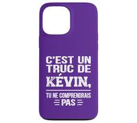 C'est un Truc De Kévin Tu ne comprendrais Funny Name Kévin Case for iPhone 13 Pro Max