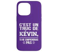 C'est un Truc De Kévin Tu ne comprendrais Funny Name Kévin Case for iPhone 14 Pro Max