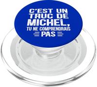 C'est un Truc De Michel Tu ne comprendrais Funny Name Michel PopSockets PopGrip for MagSafe
