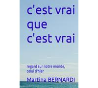 c'est vrai que c'est vrai: retour sur notre monde d'hier