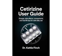 Cetirizine User Guide: Dosage, Side Effects, Comparisons, and Real-Life Tips for Safe Daily Use