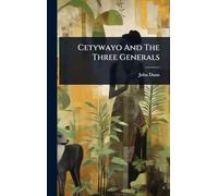 Cetywayo And The Three Generals