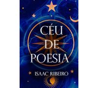 Céu de Poesia: 1 (Entre o Grito e o Silêncio)