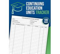 CEU Tracker: Continuing Education Units Tracker Log Book | CEU Hours Logbook