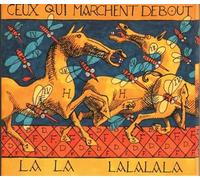 Ceux Qui Marchent Debout - La la Lalala [3eme Album]
